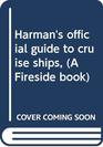 Harman's official guide to cruise ships