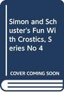 Simon and Schuster's Fun With Crostics Series No 4