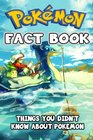 Pokemon Fact Book Things You Didn't Know About Pokemon