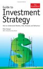 GUIDE TO INVESTMENT STRATEGY HOW TO UNDERSTAND MARKETS RISK REWARDS AND BEHAVIOUR