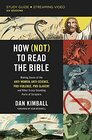 How  to Read the Bible Study Guide plus Streaming Video Making Sense of the Antiwomen Antiscience Proviolence Proslavery and Other Crazy Sounding Parts of Scripture