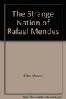 The Strange Nation of Rafael Mendes