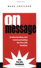 On Message The ProLife Handbook