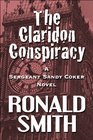 The Claridon Conspiracy A Sergeant Sandy Coker Novel