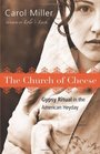 The Church of Cheese: Gypsy Ritual in the American Heyday