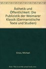 Asthetik und Offentlichkeit Die Publizistik der Weimarer Klassik