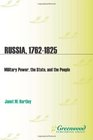 Russia 17621825 Military Power the State and the People
