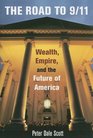The Road to 9/11 Wealth Empire and the Future of America