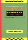 Understanding Everyday Setswana A Vocabulary and Reference Book  Tlotlofoko Le Kumako Buka