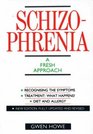 Schizophrenia A Fresh Approach