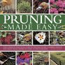 Pruning Made Easy The Complete Practical Guide To Pruning Roses Climbers Hedges And Fruit Trees Shown In Over 370 Photographs