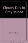 Cloudy Day in Gray Minor