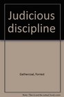 Judicious discipline