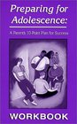 Preparing for Adolescence A Parent's 10Point Plan for Success  WORKBOOK