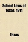 School Laws of Texas 1911