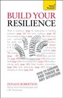 ResilienceHow to Survive and Thrive in Any Situation A Teach Yourself Guide