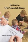 Letters to Our Grandchildren Biblical Lessons from Grandfathers to their Grandchildren