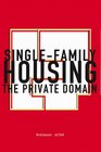 Single Family Housing The Private Domain