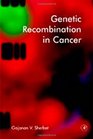 Genetic Recombination in Cancer