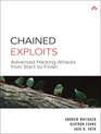 Chained Exploits Advanced Hacking Attacks from Start to Finish