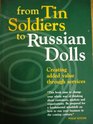 From Tin Soldiers to Russian Dolls Creating Added Value Through Services
