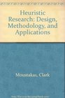Heuristic Research  Design Methodology and Applications