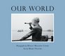 Our World Photographs by Molly Malone Cook Text by Mary Oliver