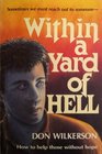 With in a Yard of Hell