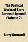 The Poetical Works of Barry Cornwall