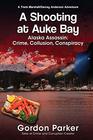 A Shooting at Auke Bay Alaska Assassin Crime Collusion Conspiracy