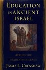 Education in Ancient Israel  Across the Deadening Silence