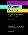 Communicative Grammar Practice Student's book  Activities for Intermediate Students of English