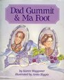 Dad Gummit  Ma Foot