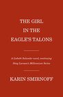 The Girl in the Eagle's Talons: A Lisbeth Salander novel, continuing Stieg Larsson's Millennium Series