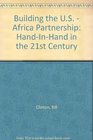 Building the US  Africa Partnership HandInHand in the 21st Century