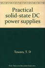 Practical solidstate DC power supplies
