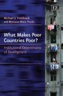 What Makes Poor Countries Poor Institutional Determinants of Development