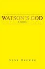 Watson's God A Novel