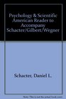 Psychology  Scientific American Reader to Accompany Schacter/Gilbert/Wegner