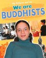 My Religion and Me We are Buddhists
