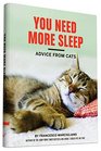 You Need More Sleep Advice from Cats