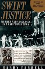 Swift Justice Murder and Vengeance in a California Town