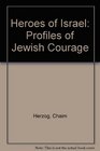 Heroes of Israel Profiles of Jewish Courage