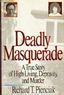 Deadly Masquerade A True Story of High Living Depravity and Murder