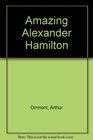 Amazing Alexander Hamilton