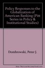 Policy Responses to the Globalization of American Banking