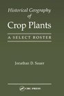 Historical Geography of Crop Plants A Select Roster