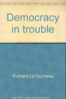Democracy in trouble