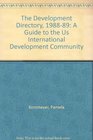 The Development Directory 198889 A Guide to the Us International Development Community