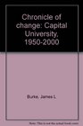 Chronicle of change Capital University 19502000